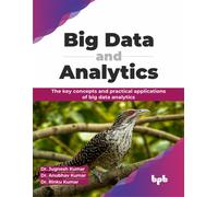 Big Data and Analytics : The key concepts and practical applications of big data analytics