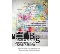 Big Data and Cloud Computing for Development: Lessons from Key Industries and Economies in the Global South