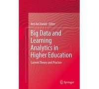 Big Data and Learning Analytics in Higher Education: Current Theory and Practice