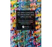 Big Data Concepts, Technologies, and Applications