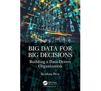 Big Data for Big Decisions: Building a Data-Driven Organization