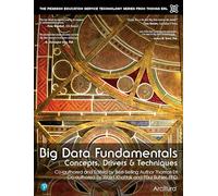 Big Data Fundamentals: Concepts, Drivers & Techniques (The Pearson Service Technology Series from Thomas Erl)