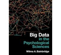 Big Data in the Psychological Sciences
