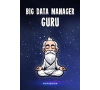 Big Data Manager Guru Notebook: Customized 100 Page Lined Notebook Journal Gift For A Busy Big Data Manager