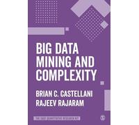 Big Data Mining and Complexity (The SAGE Quantitative Research Kit)