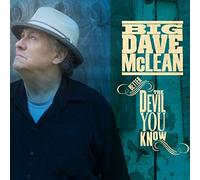 Big Dave McLean : Better the Devil You Know CD (2016) NEW Amazing Value