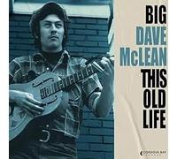 Big Dave McLean - This Old Life