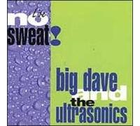 Big Dave & Ultrasonics - No Sweat!