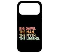 Big Dawg The Man Myth Legend Case for iPhone 17 Pro Max