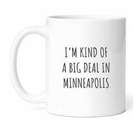 Big Deal in Minneapolis Mug - Twin Cities Coffee Cup - Minnesota Funny Gift from - North Star State Tea Mugs - River City11Oz Drinking Cups for Residents, Birthday, Him, Her, Christmas, New