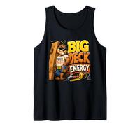 Big Deck Energy Funny DIY Builder Carpenters Tank Top