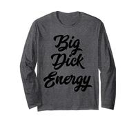 Big Dick Energy Long Sleeve T-Shirt