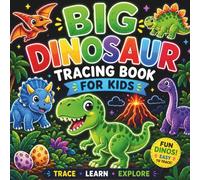 Big Dinosaur Tracing Book for Kids: A Fun and Easy Dino Activity Book with Cute Prehistoric Creatures, Bold Line Art, Simple Tracing Practice, and ... Ages 5 to 10 (Big Adventures Tracing Series)