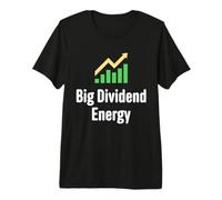 Big Dividend Energy Funny Finance Dividends Investor Premium T-Shirt