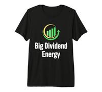 Big Dividend Energy Funny Finance Dividends Investor Premium T-Shirt