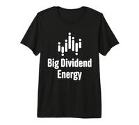 Big Dividend Energy Funny Finance Dividends Investor Premium T-Shirt