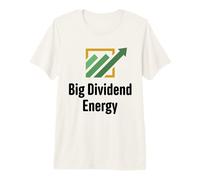 Big Dividend Energy Funny Finance Dividends Investor Premium T-Shirt