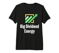 Big Dividend Energy Funny Finance Dividends Investor Premium T-Shirt