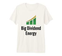 Big Dividend Energy Funny Finance Dividends Investor Premium T-Shirt