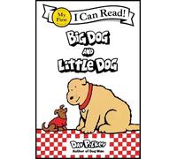Big Dog and Little Dog: A Humorous Early Reader about Canine Friendship by Captain Underpants Creator Dav Pilkey (My First I Can Read)