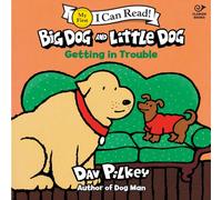 Big Dog and Little Dog Getting in Trouble (My First I Can Read, 482)