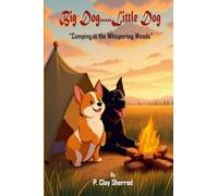 Big Dog.....Little Dog: "Camping in the Whispering Woods"