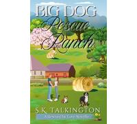 Big Dog Rescue Ranch: Rescued by Love