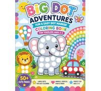 Big Dot Adventures For Toddlers Ages 2-5:: Fun Pages & Easy Dot Marker Coloring Activity Book, For Girls And Boys, Helps Develop Fine Motor Skills