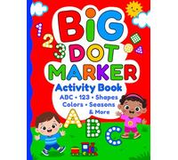 Big Dot Marker Activity Book: ABC, 123, Shapes, Colors, Seasons & More