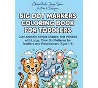 Big Dot Markers Coloring Book for Toddlers: Easy and Fun Jungle Animals, Shapes, and Vehicles Activity Book for Kids, Preschoolers, and Kindergarten Ages 1-4 (Chiruthala Jaya Siva Premium Collection)
