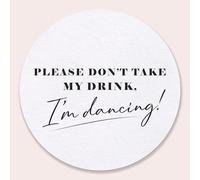 Big Dot of Happiness 25 Ct Black & White Simple Script Please Don't Take My Drink I'm Dancing Coasters, 4-Inch Disposable Round Paper Coasters for Weddings, Funny Cocktail Table Decor for Bar Drinks