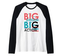 Big Dream Big Action, Tshirt Motivational Positive Raglan Baseball Tee