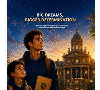 Big dream bigger determination.: An inspiring Illustrated about dreams determination and never giving up.