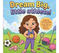Big Dream, Little Athlete: A fun coloring book for girls | 8.5 x 8.5 63 pages