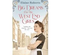 Big Dreams for the West End Girls: A sweeping wartime romance novel from a debut voice in fiction!: 2
