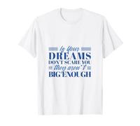 Big Dreams Motivational Quote T-Shirt