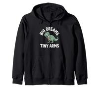 Big Dreams Tiny Arms Funny T-Rex Dinosaur Joke Zip Hoodie