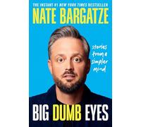 Big Dumb Eyes: Stories from a Simpler Mind