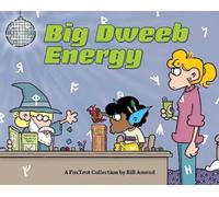 Big Dweeb Energy : A FoxTrot Collection