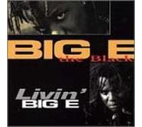 Big E the Black - Livin' Big E