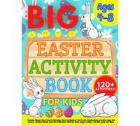 Big Easter Activity Book for Kids Ages 4-8 120+ Activities Includes Mazes, Word Search, Color by Number, Dot to dot, copy the picture, Shadow Match, ... Children Workbook: Easter Basket Stuffers