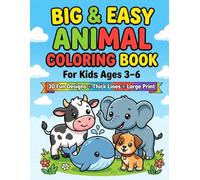 Big & Easy Animal Coloring Book for Kids Ages 3-6: 30 Fun Animal Designs with Thick Lines and Large Print for Toddlers and Preschoolers