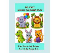 Big Easy Animal Coloring Book: Fun Coloring Book For Kids 3-6 age