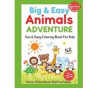 Big & Easy Animals Adventure: Fun Coloring Book for Kids: Fun & Easy Coloring Book for Toddlers with Easy Animals to Color and Simple Stories. Ages 3 - 6