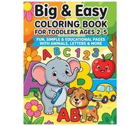 Big & Easy Coloring Book for Toddlers Ages 2-5: Simple, Fun & Educational Pages with Animals, Letters & More
