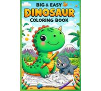 Big & Easy Dinosaur Coloring Book for Kids Ages 2-4: Simple and Cute Dinosaur Coloring Pages for Toddlers | Easy Big Pictures for Boys & Girls