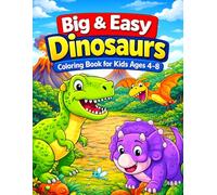 Big & Easy Dinosaurs Coloring Book for Kids Ages 4-8: Fun and Simple Dinosaur Coloring Pages for Boys and Girls | Large, Easy Designs for Beginners (Big & Easy Coloring Books)