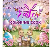 BIG & EASY EASTER COLORING BOOK: Simple, Cute & Relaxing Designs for Kids & Adults