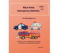 Big & Easy Emergency Vehicles Coloring Book for Kids Ages 3-6: Simple and Fun Police, Fire Truck and Ambulance Coloring Pages for Toddlers and Preschool Kids