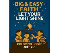 Big & Easy Faith™ Let Your Light Shine Coloring Book: Ages 2-8; Bold, simple line art + Affirmations (BIG & EASY FAITH™️ Collection)